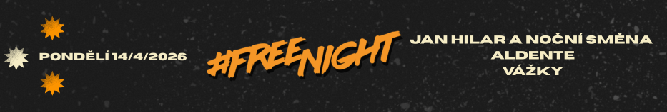 Free Night: Jan Hilar a Noční s,, Aldente, Vážky