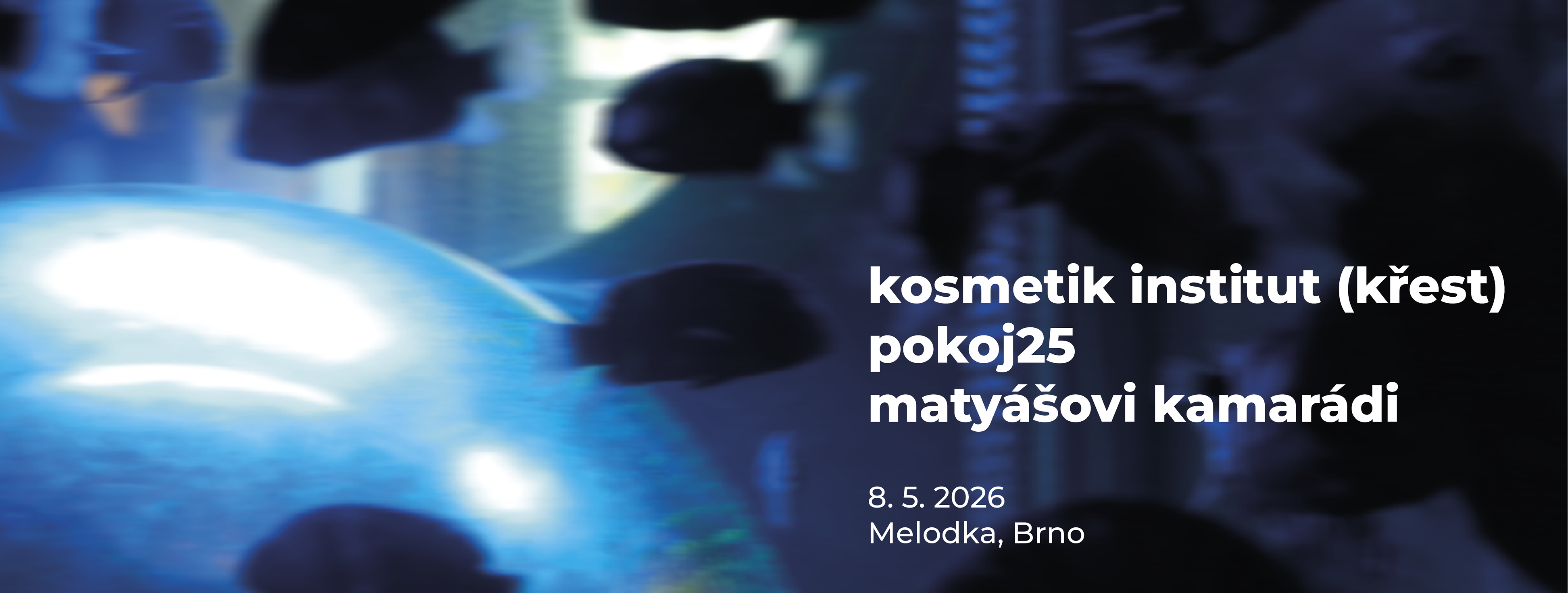 kosmetik institut (křest), pokoj 25, matyášovi k...