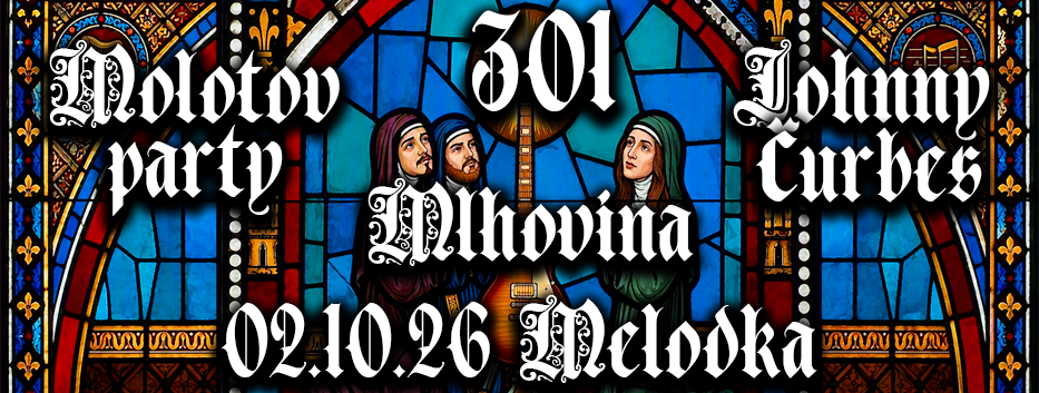 301, JOHNNY ČURBES, MOLOTOV PARTY, MLHOVINA